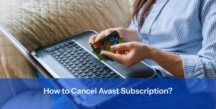 How to Cancel Avast Subscription?